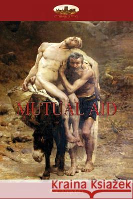 Mutual Aid: A Factor of Evolution Peter Kropotkin 9781911405443 Aziloth Books