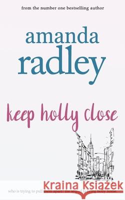 Keep Holly Close A E Radley 9781912684670 Heartsome Publishing