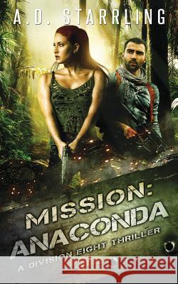 Mission: Anaconda A D Starrling 9781912834044 Ad Starrling