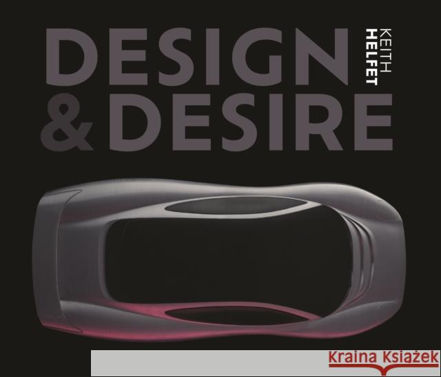 Design & Desire Keith Helfet 9781913089016 Porter Press International