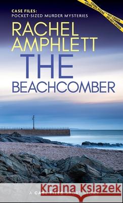 The Beachcomber: A short crime fiction story Rachel Amphlett 9781913498948 Saxon Publishing