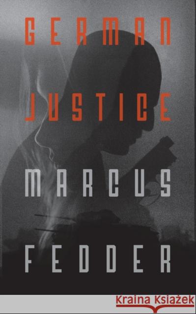 German Justice Marcus Fedder 9781913606275 Black Spring Press Ltd