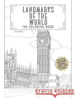 Landmarks Of The World: The Coloring Book: Color In 30 Hand-Drawn Landmarks From All Over The World B. C. Lester Books 9781913668228 Vkc&b Books