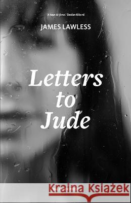 Letters to Jude James Lawless 9781913891282 Balestier Press
