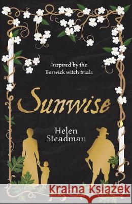 Sunwise: Witches, Witchfinders & Witch Trials Steadman, Helen 9781915421043 Bell Jar Books