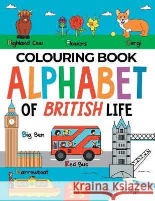 British Colouring Book for Children: Alphabet of British Life for Boys & Girls: Ages 2-5 Fairywren Publishing 9781915454119 Fairywren Publishing