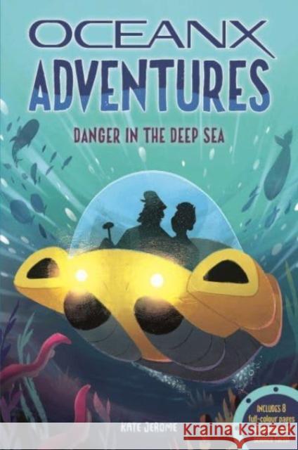 Deep Sea Danger Kate Jerome 9781915588197 Weldon Owen Children's Books