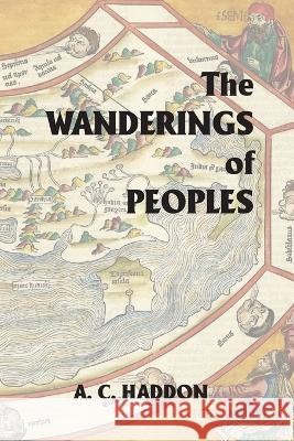 The Wanderings of Peoples A C Haddon   9781915645159 Scrawny Goat Books