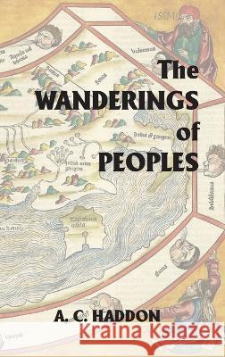 The Wanderings of Peoples A C Haddon   9781915645456 Scrawny Goat Books