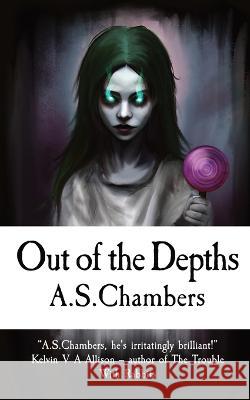Out Of The Depths A S Chambers   9781915679086 A.S.Chambers