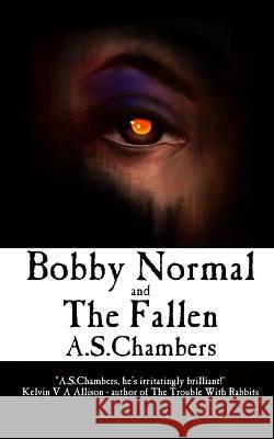 Bobby Normal and the Fallen A S Chambers   9781915679109 Basilisk Books
