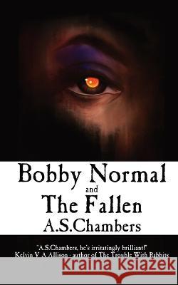 Bobby Normal and The Fallen A S Chambers   9781915679116 Basilisk Books