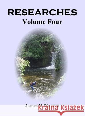 Researches: Volume Four James R Warren 9781915750037 Midland Tutorial Productions