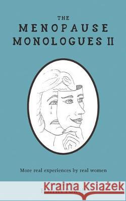 The Menopause Monologues 2: More real experiences by real women Harriet Powell M. R. Goodwin 9781916139121 Little Taboo Press