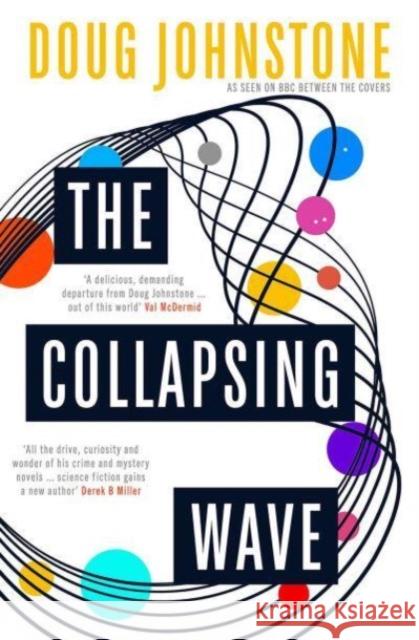 The Collapsing Wave: The epic, awe-inspiring new novel from the author of BBC 2's Between the Covers pick THE SPACE BETWEEN US Doug Johnstone 9781916788053 Orenda Books