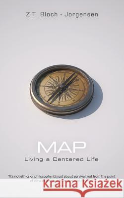 Map: Living a Centered Life Z. T. Bloch-Jorgensen 9781920918088 Freedomsway