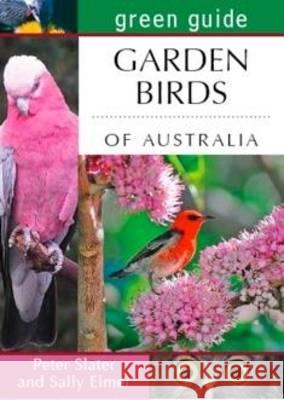 Green Guide to Garden Birds of Australia Elmer Slater 9781921517501 New Holland Publishers