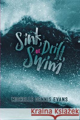 Sink, Drift, or Swim Michelle Dennis Evans 9781922135377 Breath of Fresh Air Press