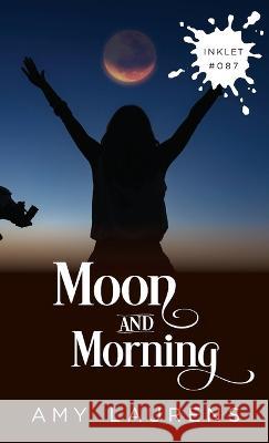 Moon And Morning Amy Laurens   9781922434272 Inkprint Press