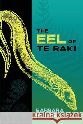 The Eel of Te Raki Barbara Petrie 9781922703491 MoshPit Publishing