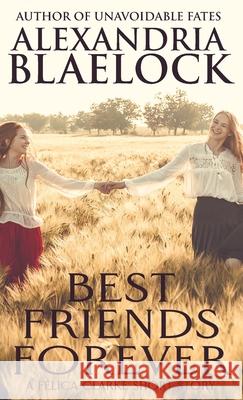 Best Friends Forever Alexandria Blaelock 9781922744142 Bluemere Books