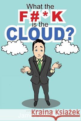 What the F#*k Is the Cloud? James Bomford 9781925585346 Right Click It