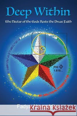 Deep Within: The Nectar of the Gods Rests the Druze Faith Fadya Alameddine 9781925692235 Busybird Publishing