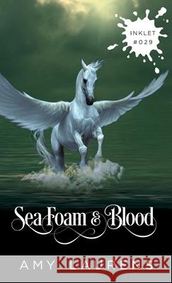 Sea Foam And Blood Amy Laurens 9781925825282 Inkprint Press