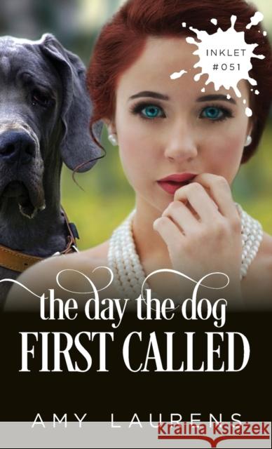 The Day The Dog First Called Amy Laurens 9781925825534 Inkprint Press