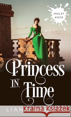 Princess In Time Brooks, Liana 9781925825619 Inkprint Press