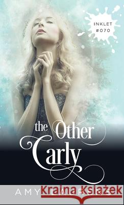 The Other Carly Amy Laurens 9781925825770 Inkprint Press