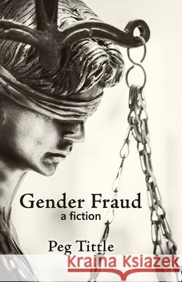 Gender Fraud: a fiction Peg Tittle 9781926891804 Magenta