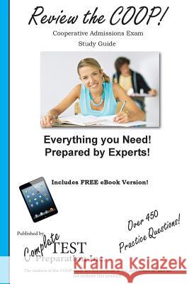 Review the COOP! Cooperative Admissions Exam Study Guide and Practice Test Questions Complete Test Preparation Inc   9781928077855 Complete Test Preparation Inc.