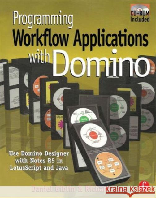Programming Workflow Applications with Domino [With CDROM] Daniel Giblin Richard Lam 9781929629060 CMP Books