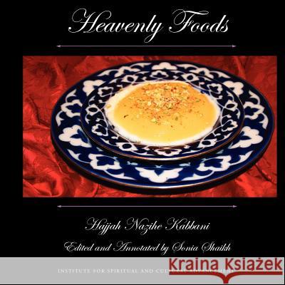 Heavenly Foods Hajjah Nazihe Adil Kabbani Shaikh Tourk Sonia 9781930409446 Naqshbandi-Haqqani Sufi Order of America