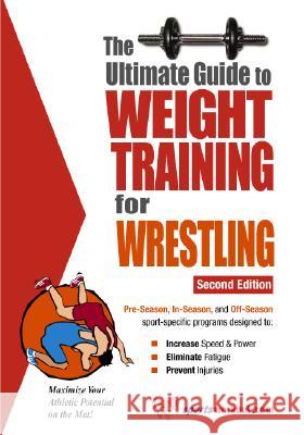 Ultimate Guide to Weight Training for Wrestling: 2nd Edition Robert G Price 9781932549409 Price World Enterprises
