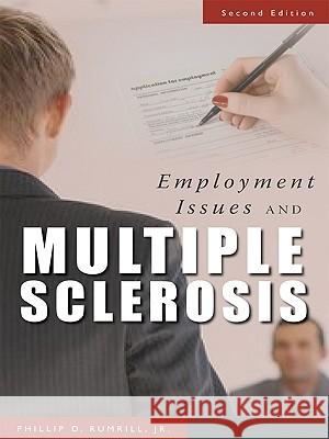 Employment Issues and Multiple Sclerosis Phillip D. Rumrill Mary L. Hennessey Steven W. Nissen 9781932603644 Demos Medical Publishing