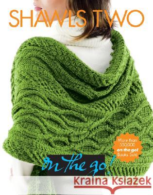 Vogue(r) Knitting on the Go! Shawls Two Vogue Knitting Magazine 9781933027654 Sixth & Spring Books