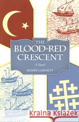 The Blood-Red Crescent Henry Garnett 9781933184333 Imagio
