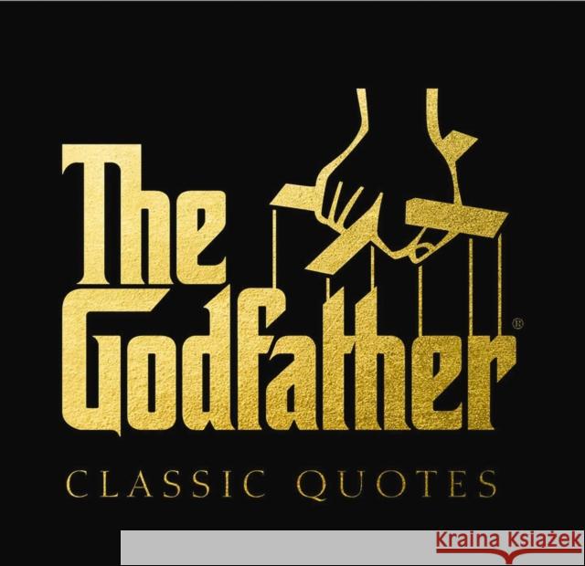 The Godfather Classic Quotes: A Classic Collection of Quotes from Francis Ford Coppola's, the Godfather DeVito, Carlo 9781933662831 Cider Mill Press