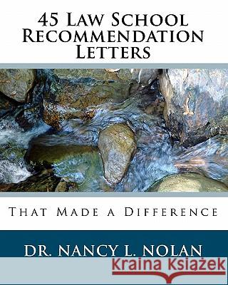 45 Law School Recommendation Letters That Made a Difference Dr Nancy L. Nolan 9781933819501 Magnificent Milestones, Inc.
