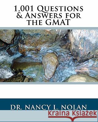 1,001 Questions & Answers for the GMAT Dr Nancy L. Nolan 9781933819594 Magnificent Milestones, Inc.