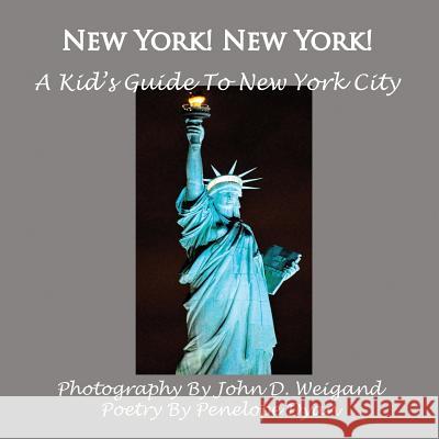 New York! New York! a Kid's Guide to New York City Weigand, John D. 9781935118794 Bellissima Publishing
