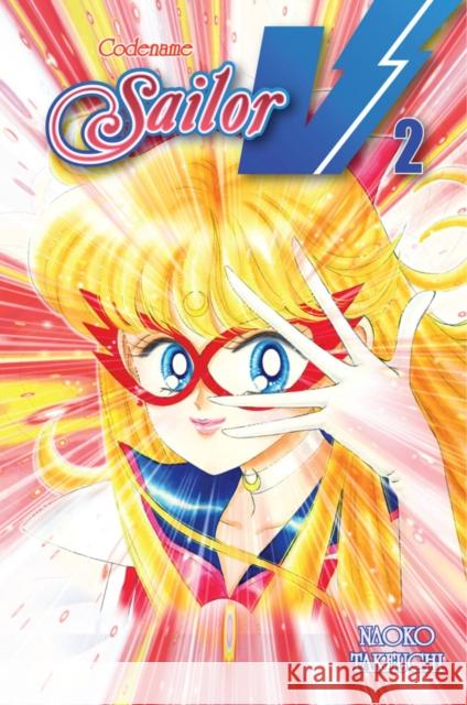 Codename: Sailor V, Volume 2 Takeuchi, Naoko 9781935429784 Kodansha Comics
