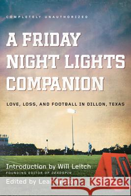 A Friday Night Lights Companion Wilson, Leah 9781935618560