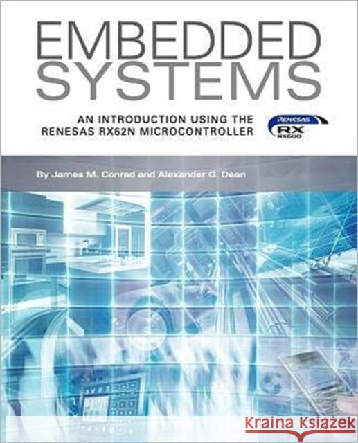 Embedded Systems, an Introduction Using the Renesas Rx62n Microcontroller James M. Conrad Alexander G. Dean 9781935772996 Micrium