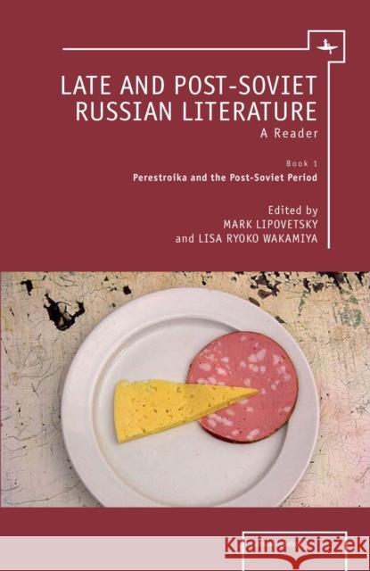 Late and Post-Soviet Russian Literature: A Reader (Vol. I) Lipovetsky, Mark 9781936235407 Academic Studies Press