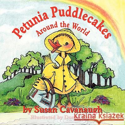 Petunia Puddlecakes Around the World Susan Cavanaugh Donna Craft 9781936343492 Peppertree Press