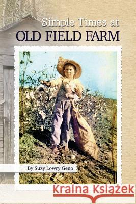 Simple Times at Old Field Farm Suzy Lowry Geno   9781936533374 Fifth Estate, Inc