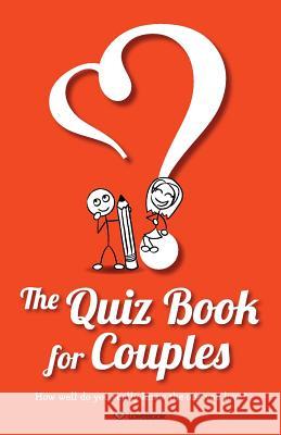 The Quiz Book for Couples Kim Chapman Kim Chapman 9781936806423 Love Book, LLC